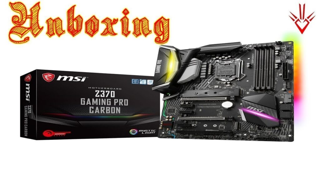 Unboxing de la carte mère MSI Z370 Gaming Pro Carbon