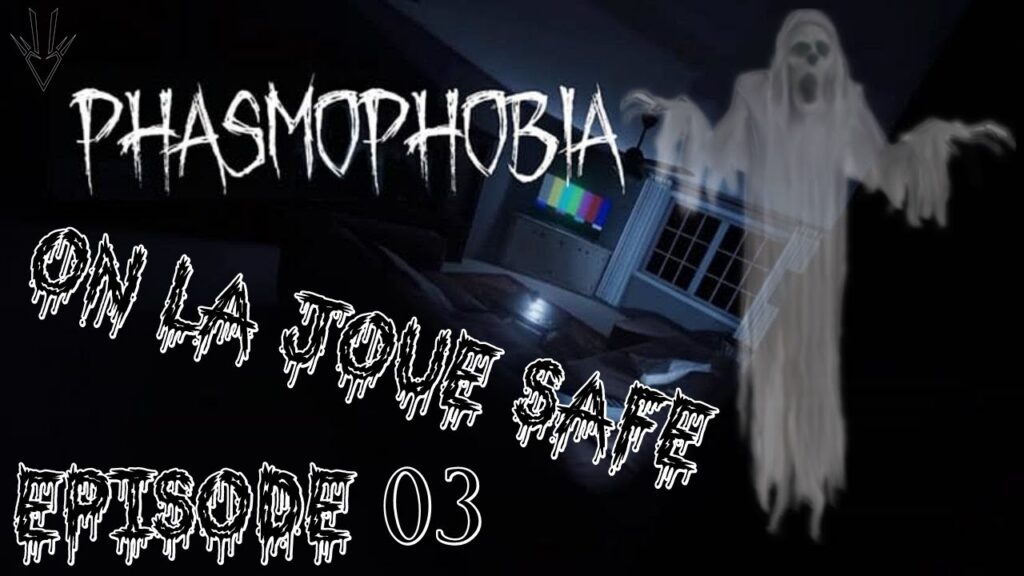 Phasmophobia Épisode 03 : On la Joue Safe !