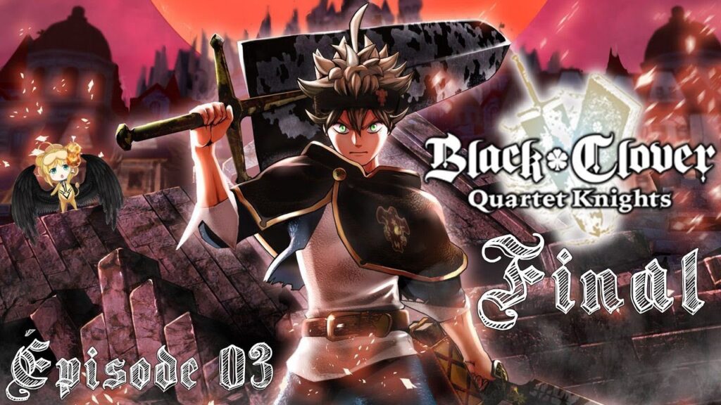 Black Clover : Quartet Knights - Episode 03 : Le Manoir Freese