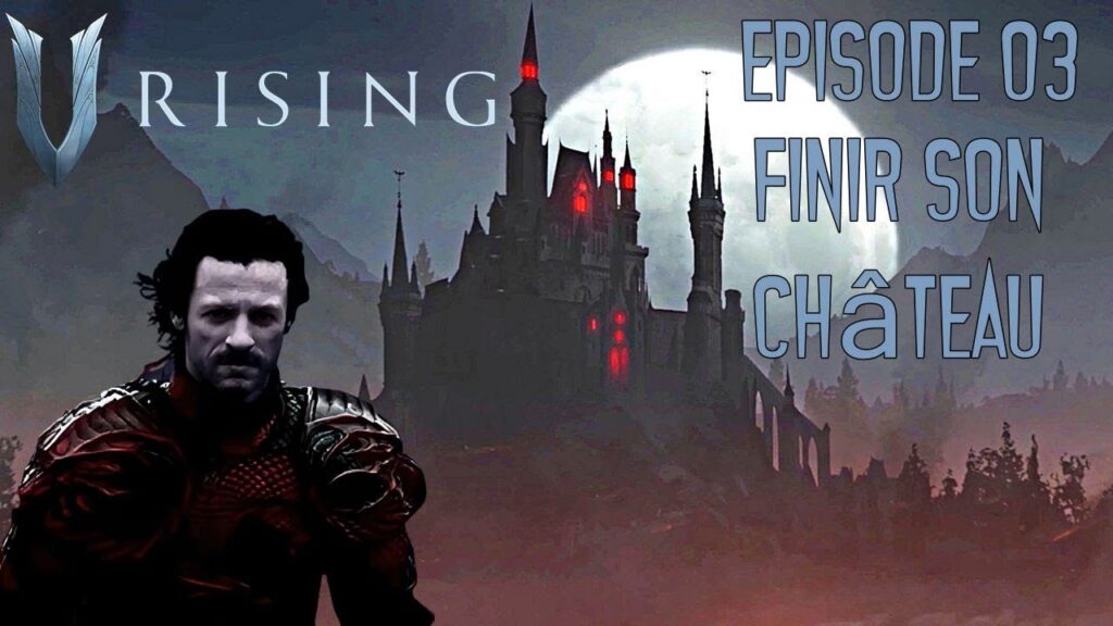 V Rising : Construire un château et dominer le monde vampire