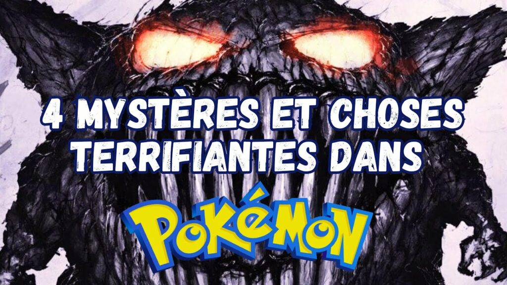 4 mystères et choses terrifiantes dans Pokémon