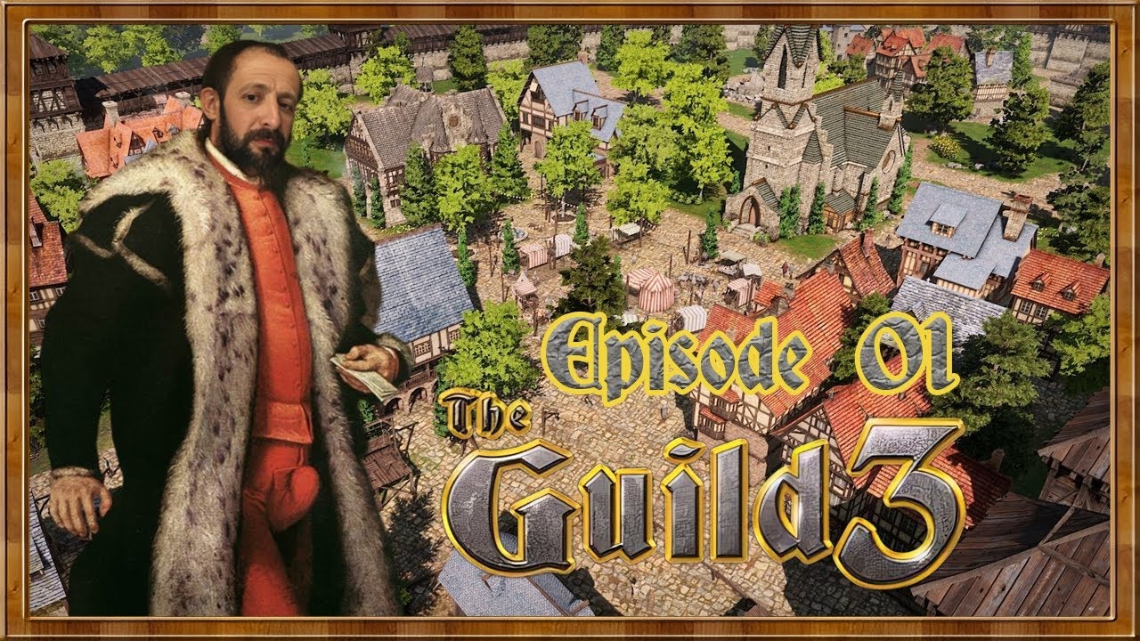 Machinations Féodales : The Guild 3 – Épisode 01