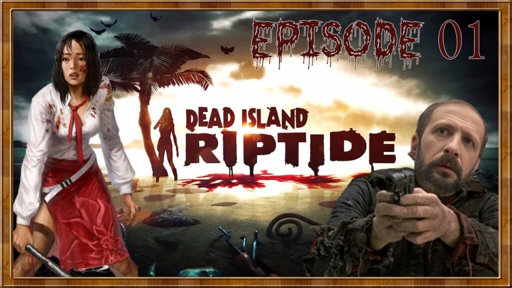 Dead Island Riptide : Une nouvelle ère de survie zombie