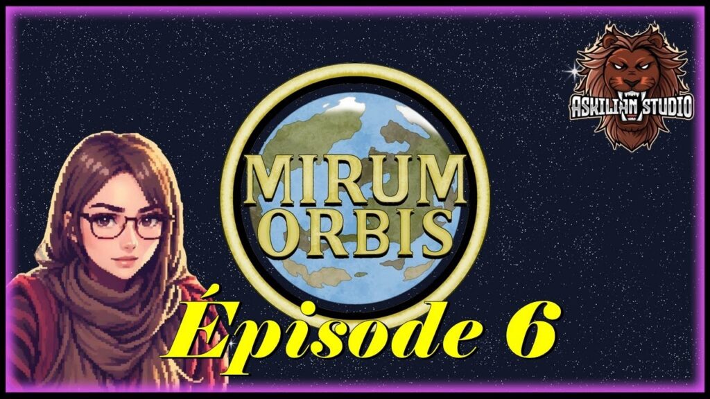 Mirum Orbis : Une nouvelle quête pour sauver le monde