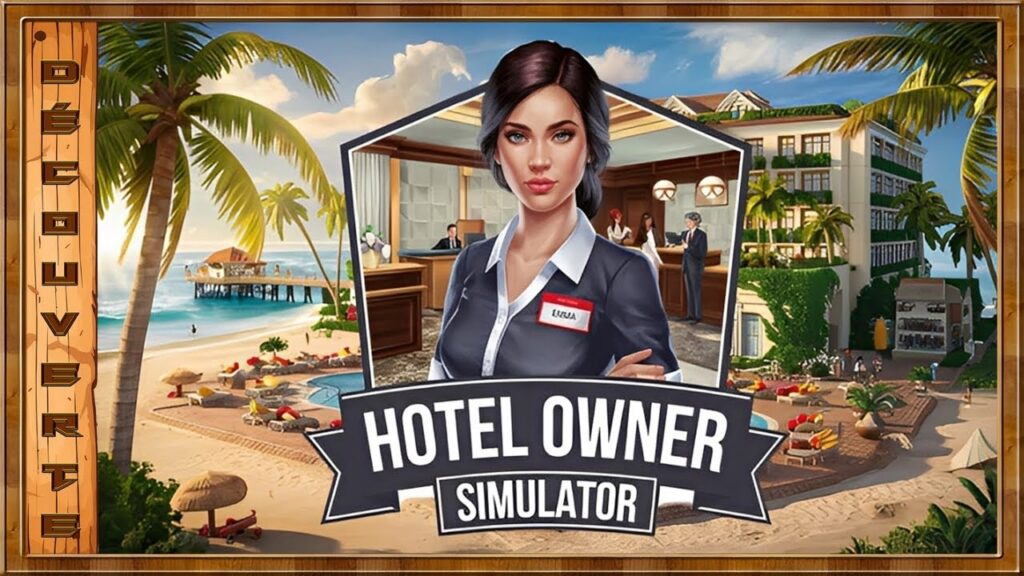 Hotel Owner Simulator : Test et Découverte