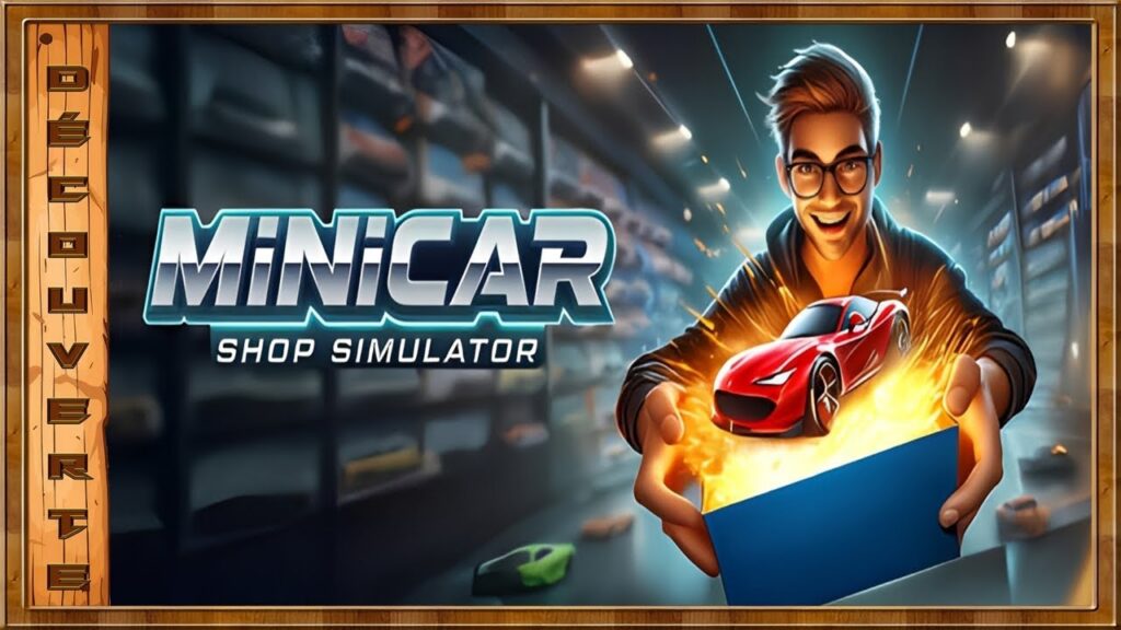 MiniCar Shop Simulator : un jeu de gestion de voitures miniatures