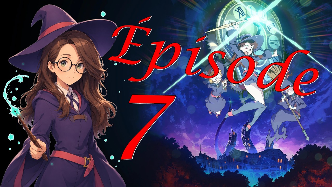 Little Witch Academia : Chamber of Time #007 – Découverte de la Chambre Holorogium