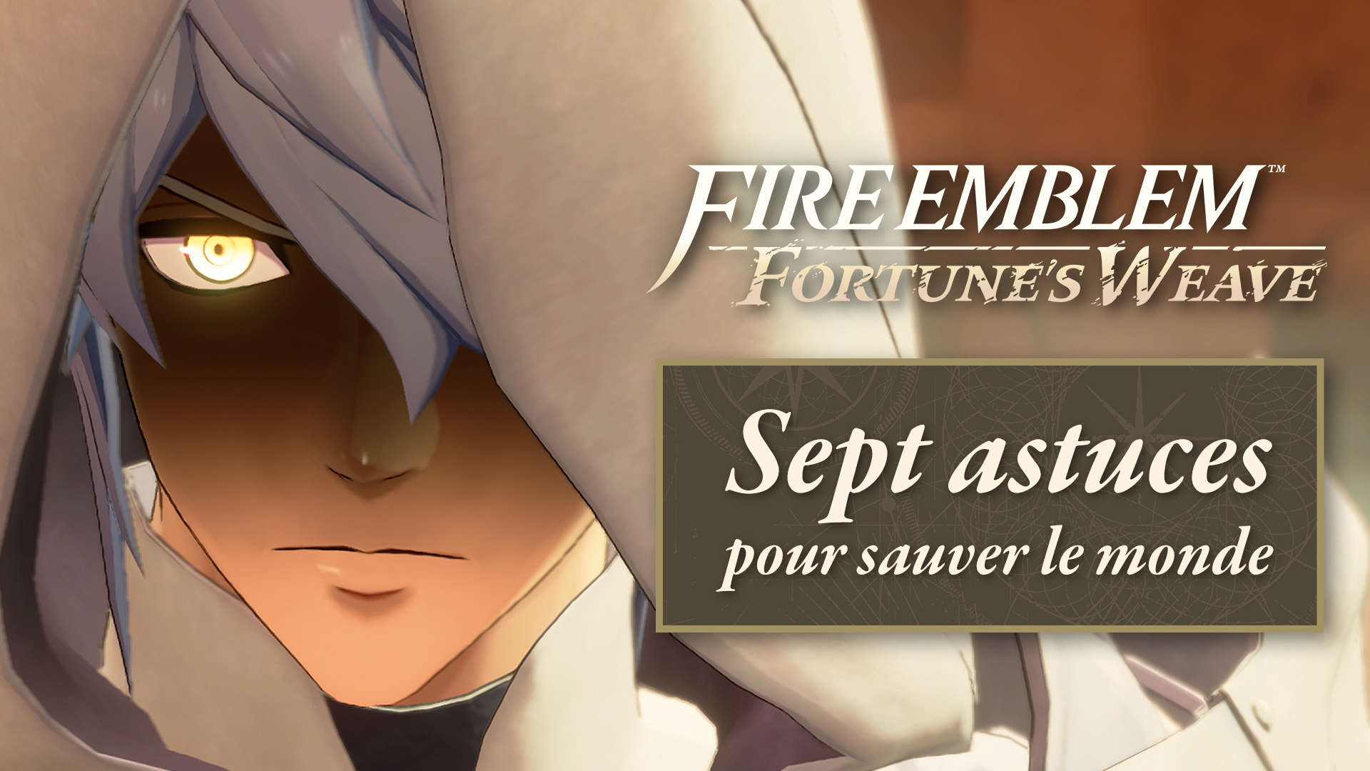 Fire Emblem: Fortune&rsquo;s Weave – Sept astuces pour réussir l&rsquo;aventure