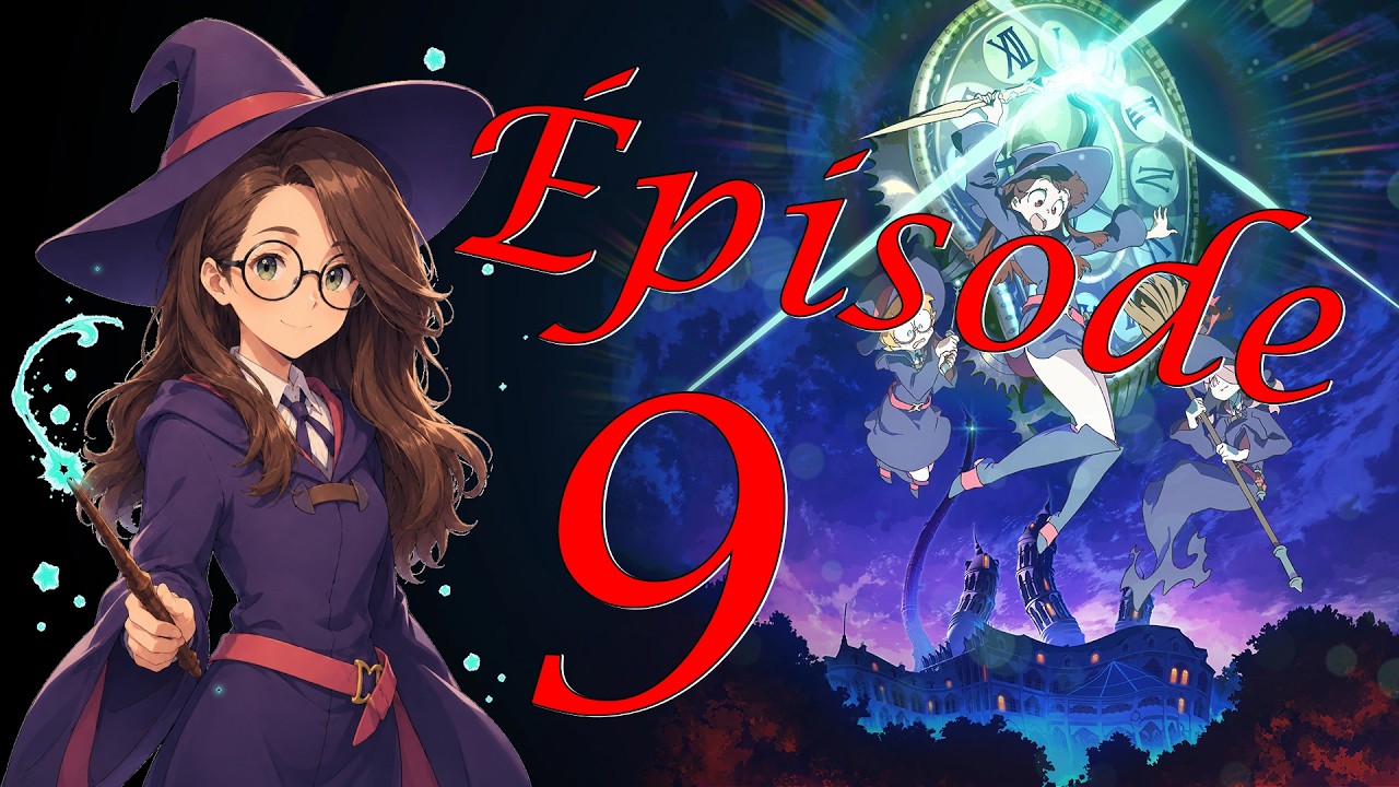 Little Witch Academia : Chamber of Time #009 – Quêtes continues